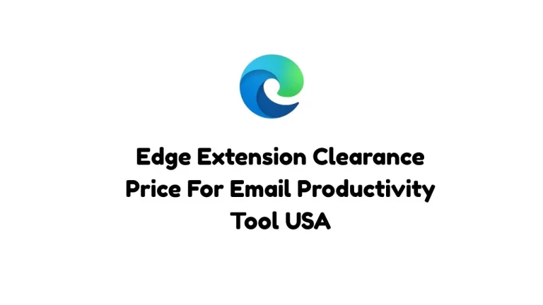 Edge Extension Clearance Price For Email Productivity Tool USA