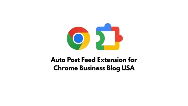 Auto Post Feed Extension for Chrome Business Blog USA
