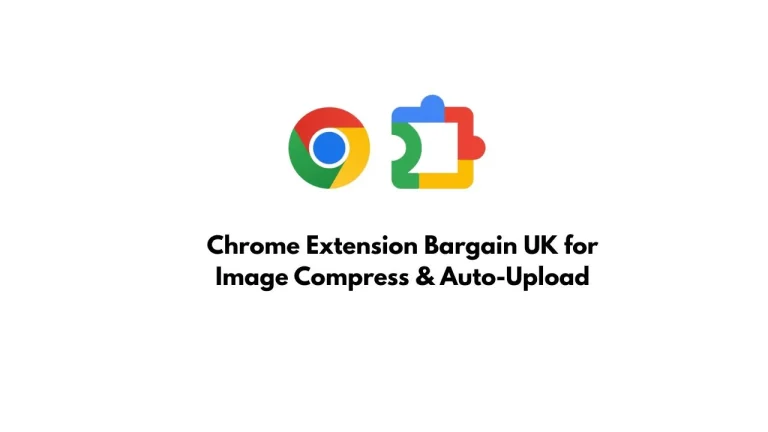 Chrome Extension Bargain UK for Image Compress & Auto-Upload