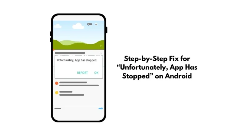 Step-by-Step Fix for “Unfortunately, App Has Stopped” on Android