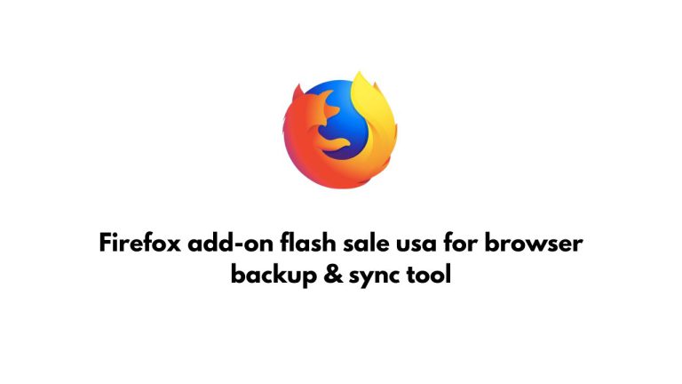 Firefox add-on flash sale usa for browser backup & sync tool