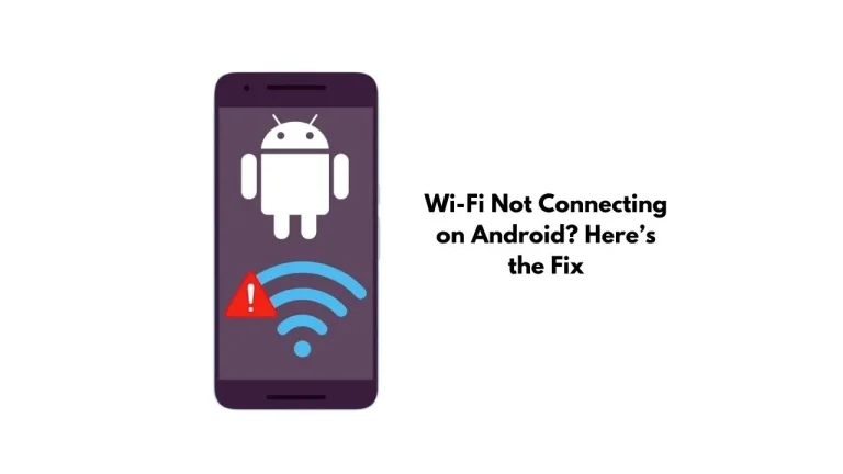 Wi-Fi Not Connecting on Android? Here’s the Fix
