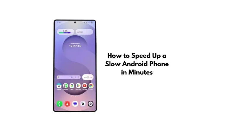 How to Speed Up a Slow Android Phone in Minutes