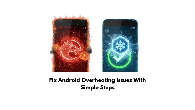 Fix Android Overheating Issues With Simple Steps