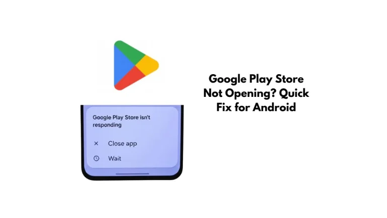 Google Play Store Not Opening? Quick Fix for Android