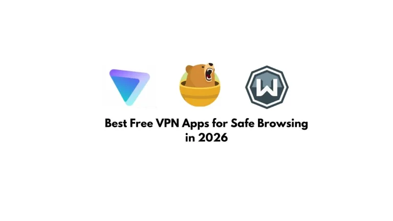 Best Free VPN Apps for Safe Browsing in 2026