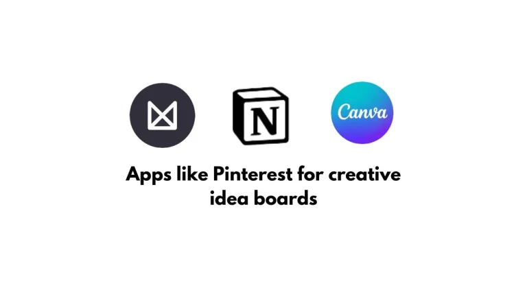 Apps like Pinterest for creative idea boards, Canva, Milanote, Notion