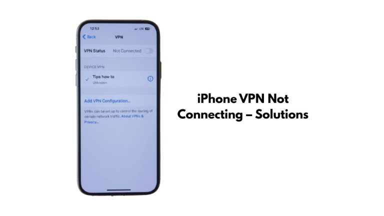 iPhone VPN Not Connecting – Solutions